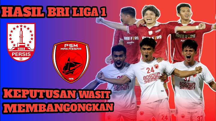 KONTROVERSI || PERSIS SOLO VS PSM MAKASSAR KEPUTUSAN WASIT KONTROVERSI BRI LIGA 1 PEKAN KE 11