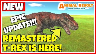 NEW UPDATE! REMASTERED T-REX IS EPIC!! | Animal Revolt Battle Simulator