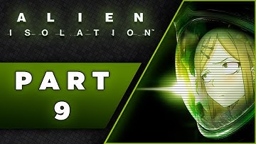 ALIEN ISOLATION - Nightmare Difficulty [NO DEATHS] PC Max settings 60FPS - Part 9