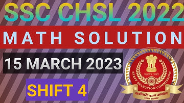 SSC CHSL 15 MARCH 2023 SHIFT 4 MATH SOLUTION