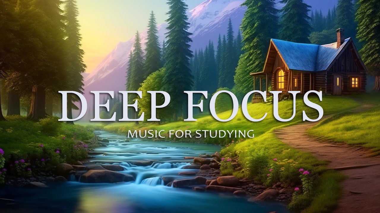 Focus Music For Work And Studying / Background Music For Concentration ...