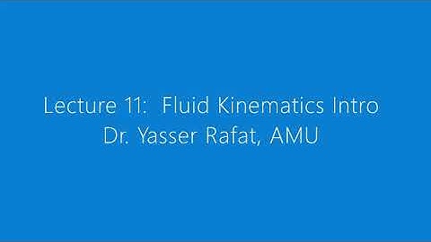 MEC 2310, Fluid Mechanics I,  Lecture 11: Fluid Kinematics Intro