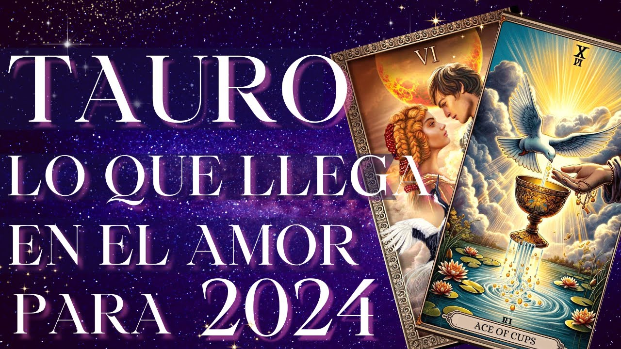 TAURO♉ASÍ ES EL AMOR ️QUE LLEGA PARA TI EN 2024 🩷PREDICCIÓN AMOR🩷 YouTube