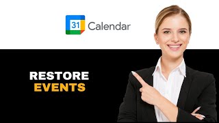 How to Restore Deleted Events from Google Calendar 2025