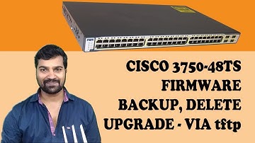 Cisco 3750 48TS firmware backup, delete and upgrade via tftp