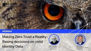 Radiant Logic Webinar: Making Zero Trust a reality: Basing decisions on valid Identity Data