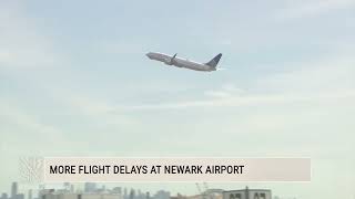 More flight delays, restrictions expected at Newark airport