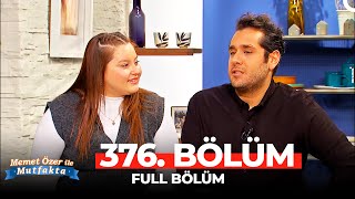Memet Özer Ile Mutfakta 376. Bölüm Elçin Afacan - Alican Aytekin