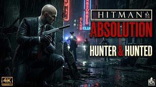 Hitman Absolution Hunter Becomes the Hunted | 4K Stealth Gameplay.