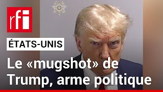 États-Unis: le «mugshot» de Trump devient une arme politique redoutable • RFI