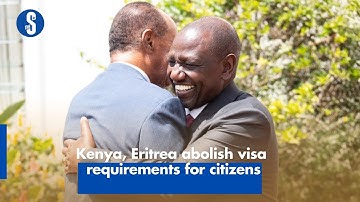 Kenya, Eritrea abolish visa requirements for citizens