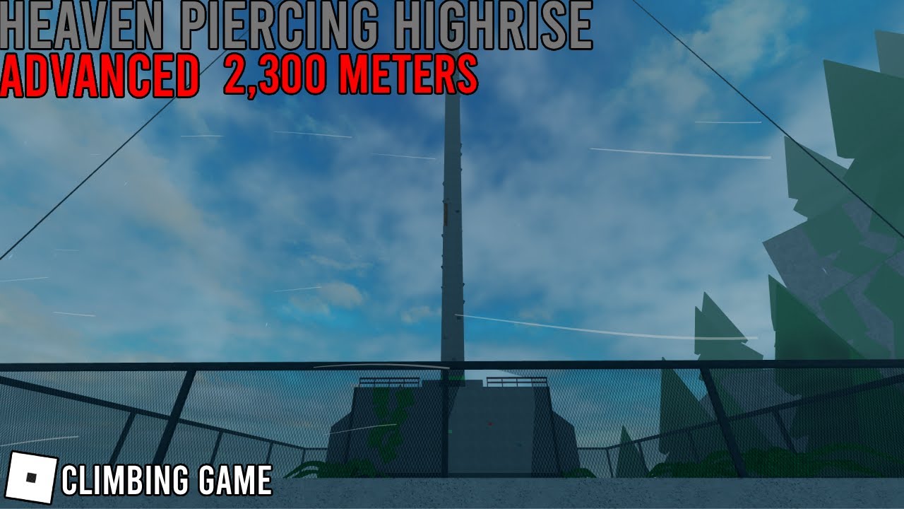 [Advanced] Heaven Piercing Highrise Guide + All flag locations - Roblox Climbing Game