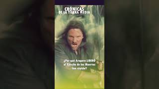 ¿Por qué Aragorn LIBERÓ al Ejército de los Muertos tan rápido? #tolkien
