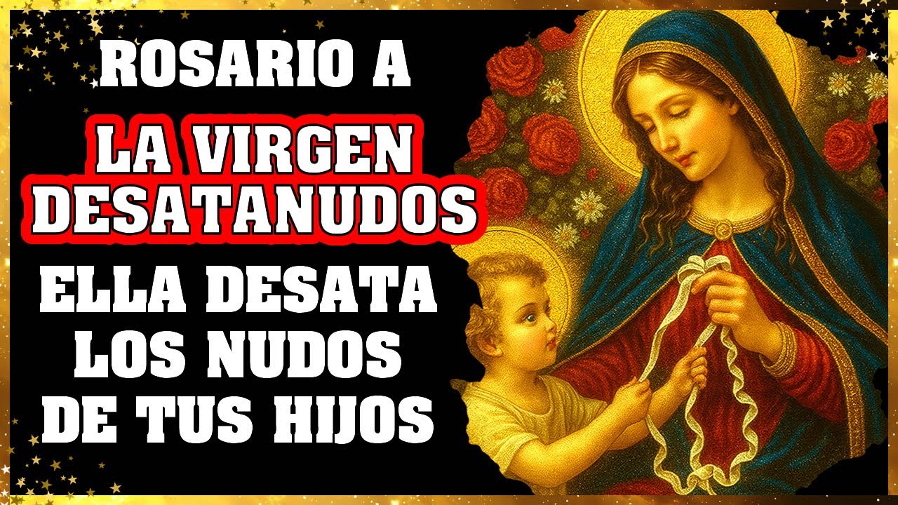 Virgen Desatanudos: Ella desata los Nudos de tus hijos en menos de 12 horas 🙏✨