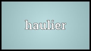 Haulier meaning