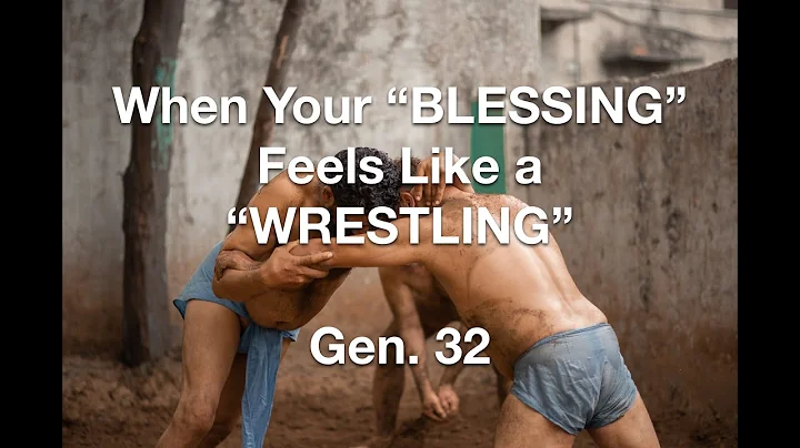 When Your "Blessing" Feels Like a "Wrestling" - 11...