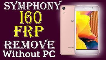 Symphony I60 FRP Bypass | Symphony I60 Remove Gmail Account Bypass Unlock FRP Without PC | Solution