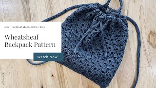 Wheatsheaf Crochet Backpack Tutorial - Part 3