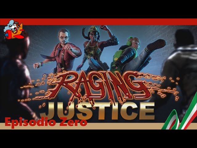 Raging Justice [Episodio Zero - Gameplay ITA]