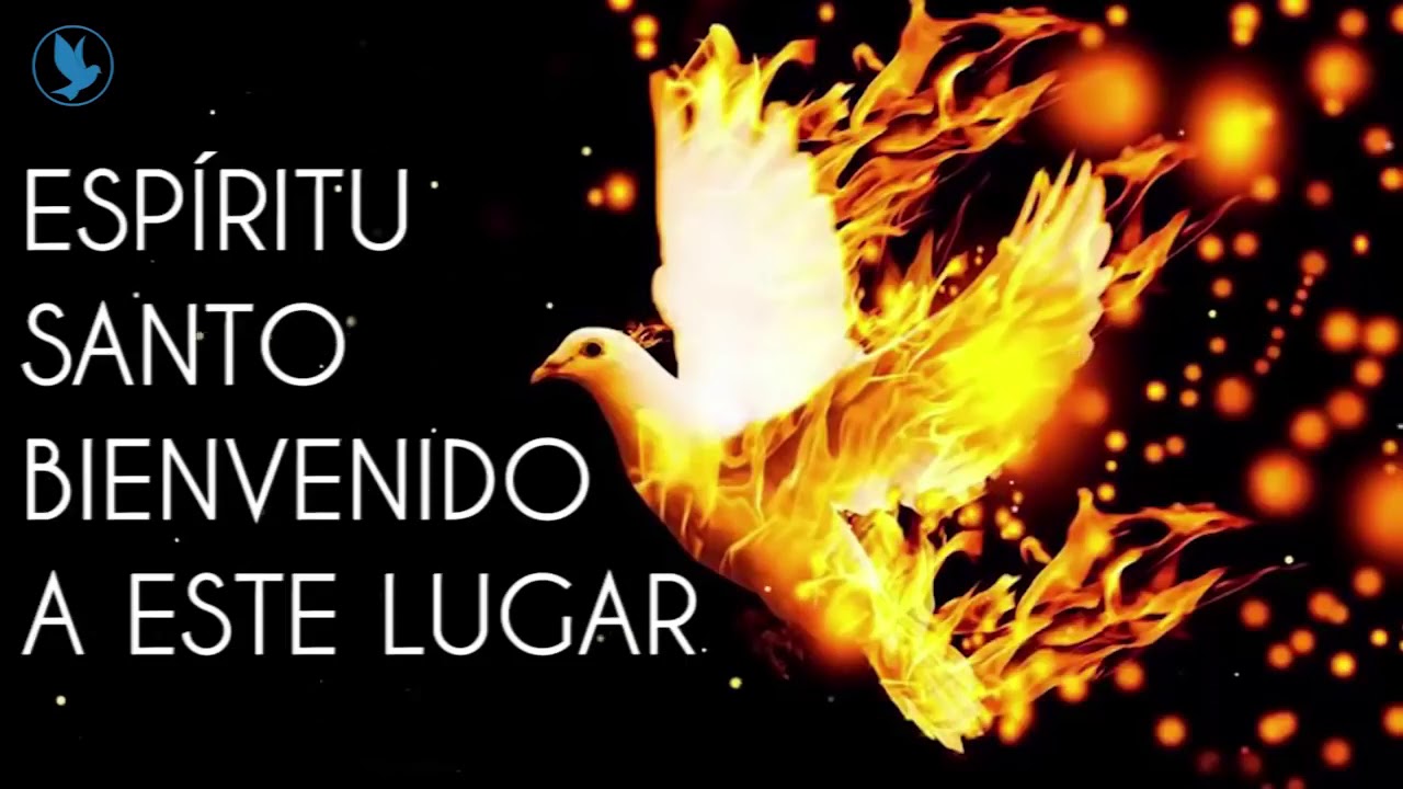 ESPÍRITU SANTO BIENVENIDO A ESTE LUGAR - CANTOS DE ALABANZAS E