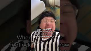 When You Get The Footlocker Job And Now You Can Backdoor All The New Jordan Releases