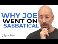 Why Joe Decided to Go on a Sabbatical with Joe Polish and Dr. Benjamin Hardy