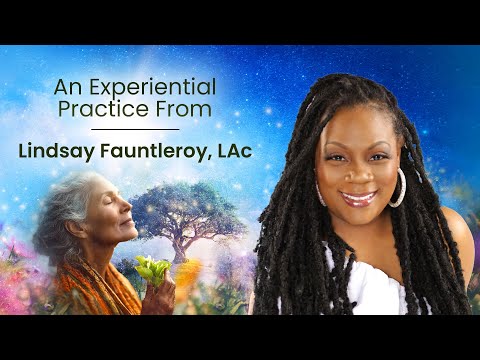 An experiential Practice with Lindsay Fauntleroy: Our Interconnectedness