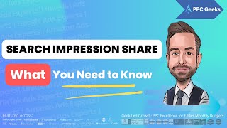 Unlocking the Secrets of Search Impression Share with Chris | PPC Geeks | Top Tips