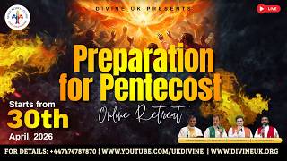 (LIVE) Preparation for Pentecost (30 April 2026) Divine UK
