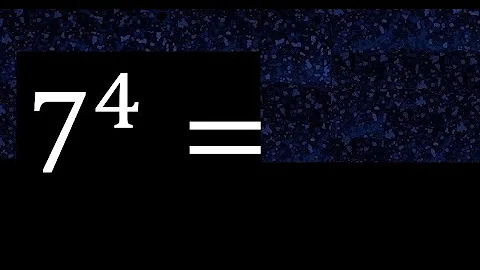 7 exponent 4 , number raised to the power, number above the number