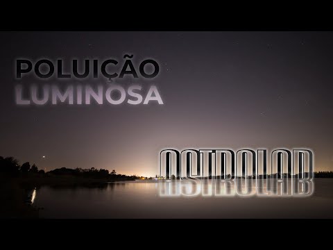 Capa do vídeo Astrolab | Sabe o que é Poluição Luminosa?