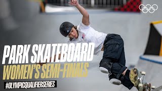 Park Skateboarding: Women's Semi-Final Highlights | #OlympicQualifierSeries
