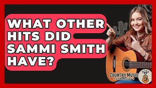 What Other Hits Did Sammi Smith Have? - Country Music Chronicles