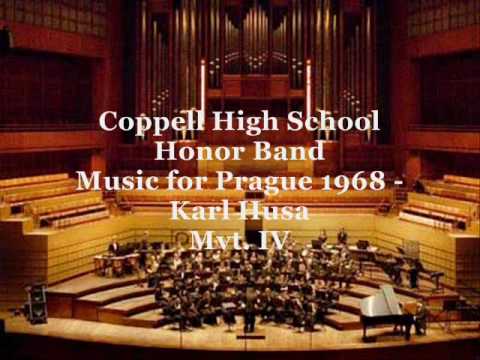 Coppell High School Honor Band Music for Prague (1968), mvt. IV..........................Karel Husa Scott Mason, conductor UIL Texas Honor Band Competition Submission 2008