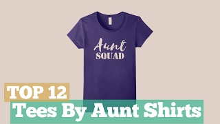 Top 12 Tees By Aunt Shirts // Graphic T-Shirts Best Sellers