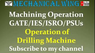 Machining Operation Lecture -4 Operation of Drilling Machine (Hindi & English)