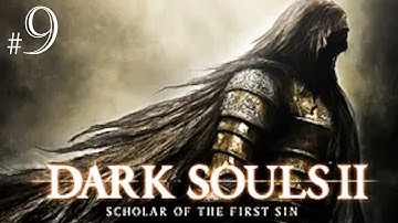 Dark Souls 2 Scholar of the First Sin | Part - 9 | BOSS FIGHT: Flexile Sentry | Full Gameplay PC