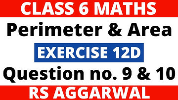 Exercise 12D Question 9 & 10। Class 6 Maths। Perimeter and Area। RS Aggarwal