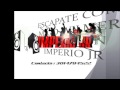 ESCAPATE COM MIGO IMPERIO JR wilmer coleccion