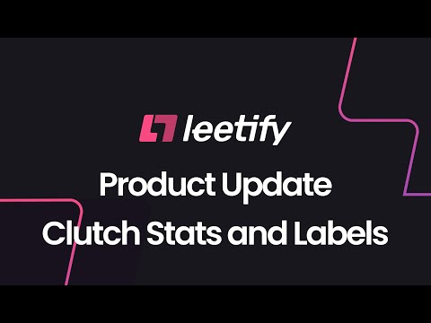 Leetify Product Update - Clutch Stats and Labels