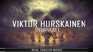 Viktor Hurskainen - Downfall