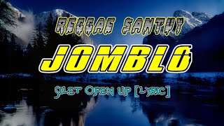 JOMBLO - SILET OPEN UP || REGGAE SANTUY (LYRIC)
