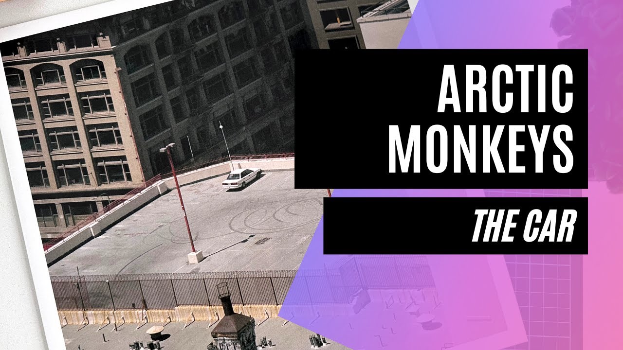 Arctic Monkeys The car (Vinyl unboxing) Su mejor disco YouTube