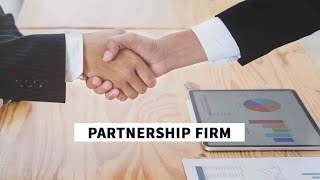 PARTNERSHIP FIRM| FORMS OF BUSINESS | TYPES OF PARTNERS FEATURES ADVANTAGES/DISADVANTAGES PARTNERSHIP FIRM| FORMS OF BUSINESS | TYPES OF PARTNERS FEATURES ADVANTAGES/DISADVANTAGES