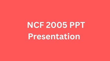 NCF 2005 PPT Presentation Seminar Download: Committee, Need and Objectives