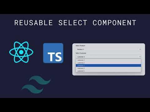 Part 9: Creating a Reusable Select Component with React, TypeScript ...
