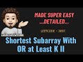 Shortest Subarray With OR at Least K II | Made Easy | Detailed | Leetcode 3097 | codestorywithMIK