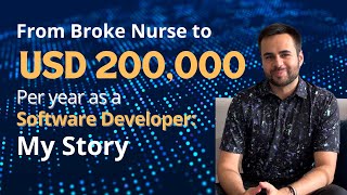 From Broke Nurse to 200,000 Per Year As A Software Developer: My Story