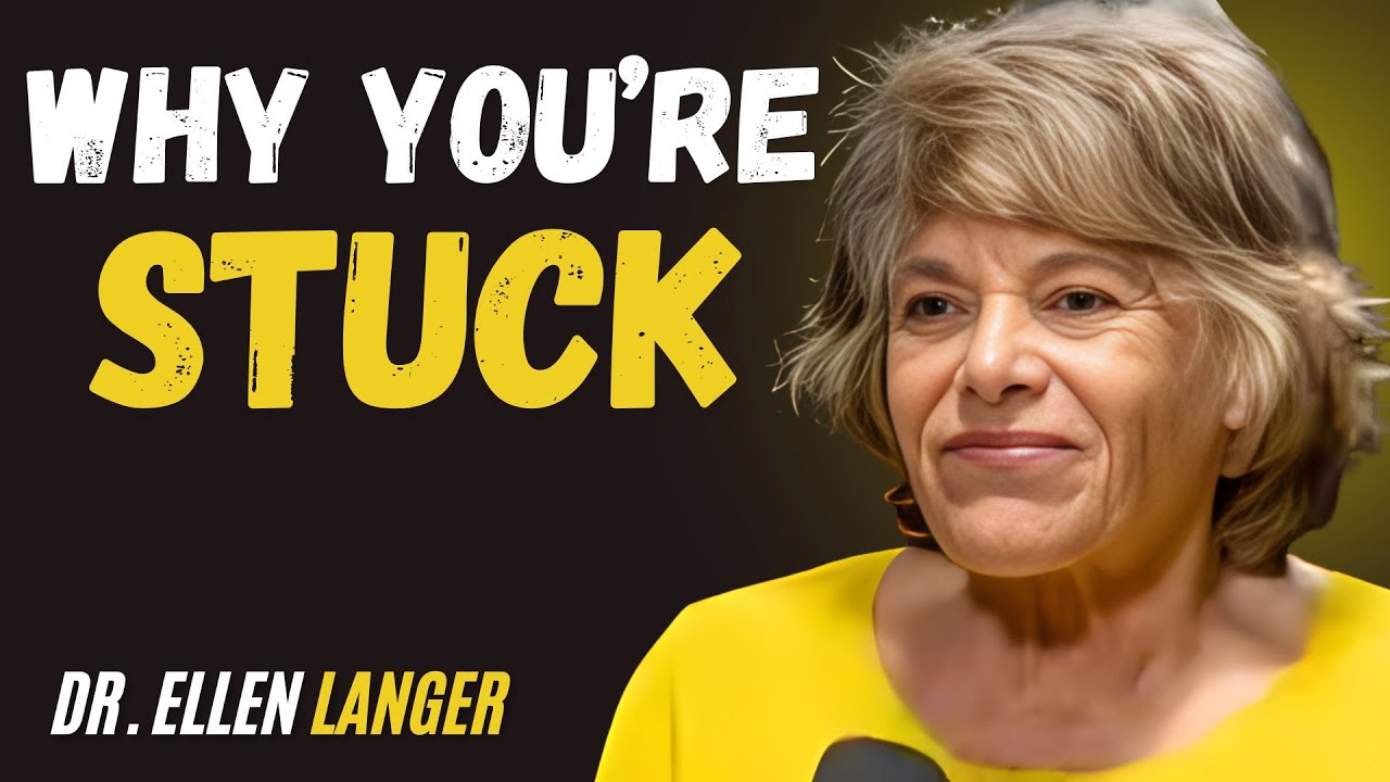 Dr. Ellen Langer Speaks: Harvard Research Shows Why Most People Stay Stuck Forever
