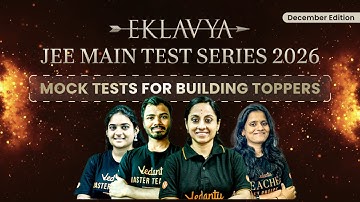 JEE Mains 99%ile Confirm Cheyali - Eklavya Test Series December Batch - JEE 2026